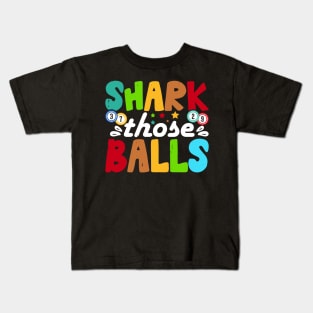 Shark Those Balls T shirt For Women Kids T-Shirt